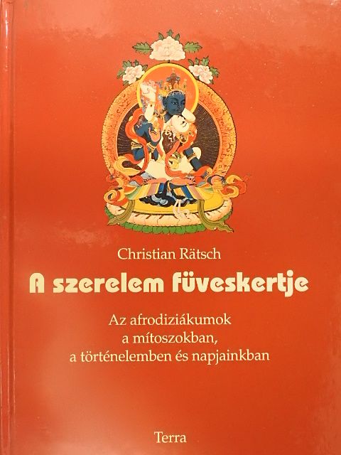 Christian Rätsch - A szerelem füveskertje [antikvár]