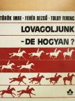 Fehér Dezső - Lovagoljunk - de hogyan? [antikvár]