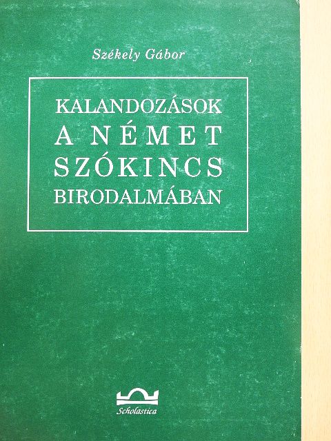 Székely Gábor - Kalandozások a német szókincs birodalmában [antikvár]