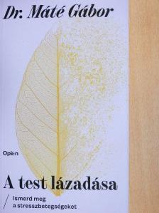 Dr. Máté Gábor - A test lázadása [antikvár]