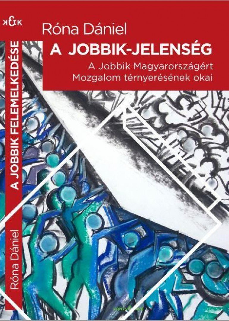 Róna Dániel - Jobbik-jelenség [antikvár]