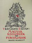 Trócsányi Zoltán - Magyar régiségek és furcsaságok [antikvár]