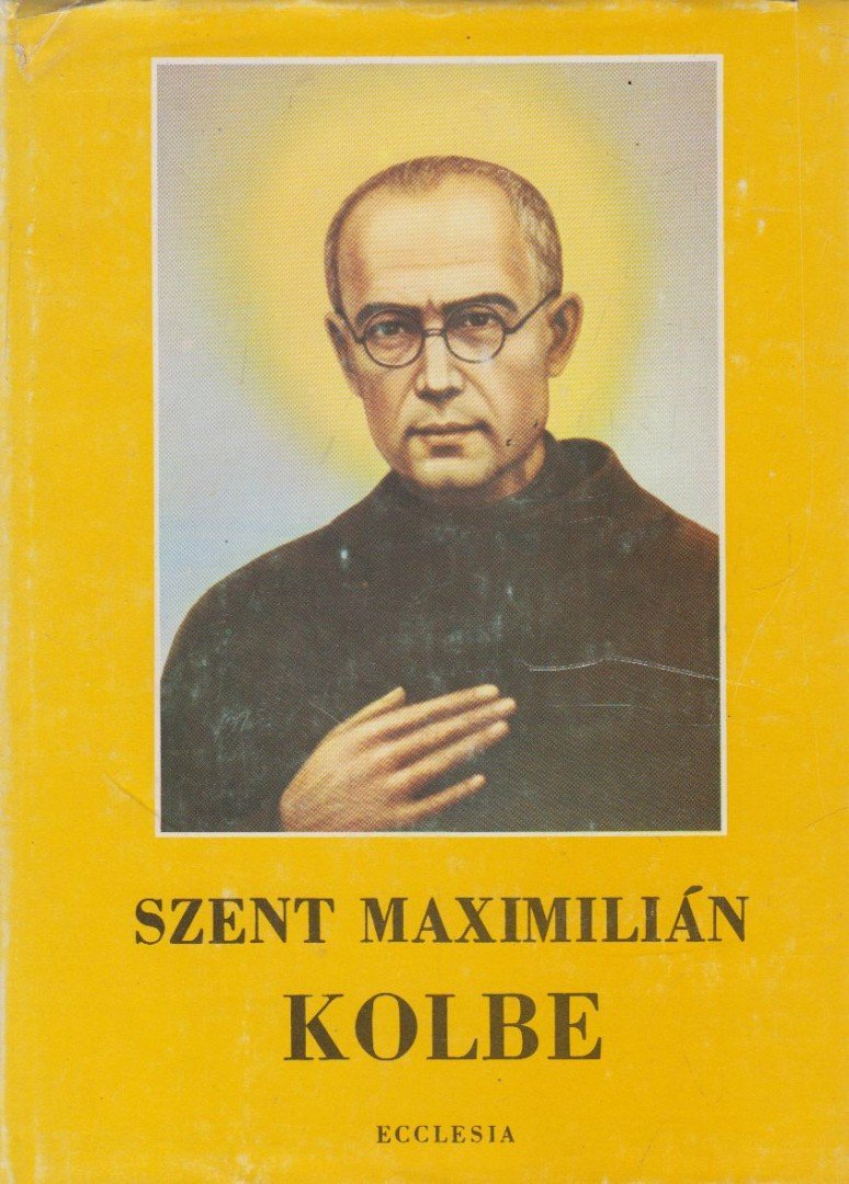 Balássy Péter, Dobraczynski, Jan - Szent Maximilián Kolbe [antikvár]