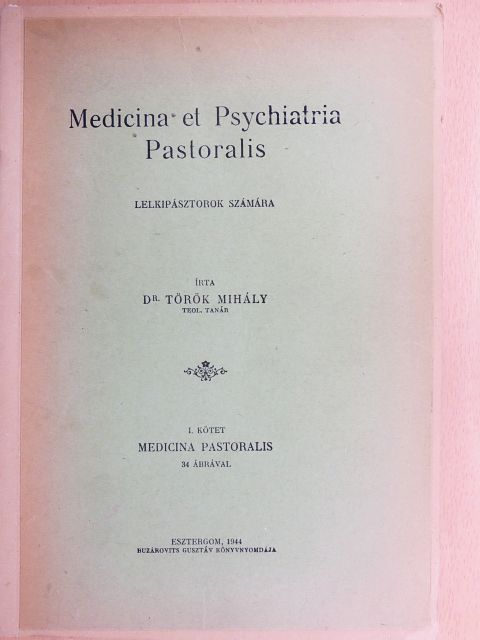 Dr. Török Mihály - Medicina et Psychiatria Pastoralis I. [antikvár]