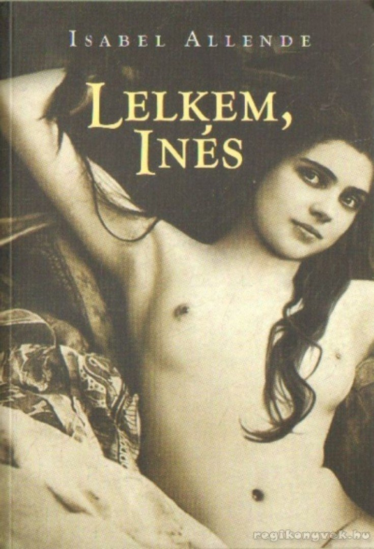 Isabel Allende - Lelkem, Inés [antikvár]