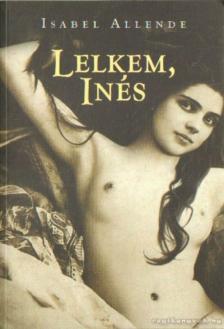 Isabel Allende - Lelkem, Inés [antikvár]