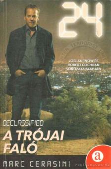 CERASINI, MARC - 24 Declassified - A trójai faló [antikvár]