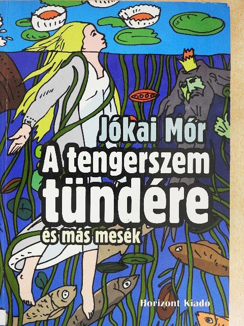 Jókai Mór - A tengerszem tündére [antikvár]