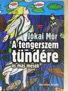Jókai Mór - A tengerszem tündére [antikvár]