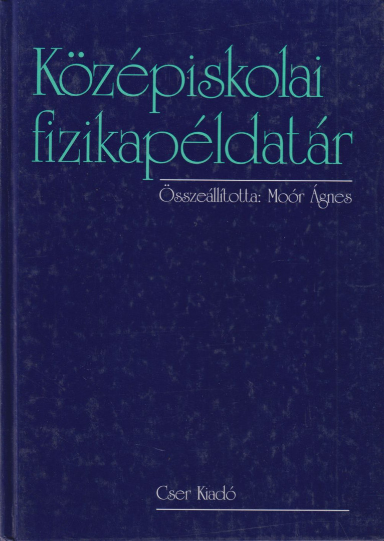Moór Ágnes - Középiskolai fizikapéldatár [antikvár]