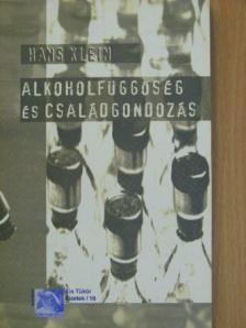 Hans Klein - Alkoholfüggőség és családgondozás [antikvár]