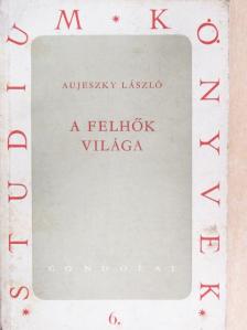 Aujeszky László - A felhők világa [antikvár]