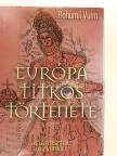 Bohumil Vurm - Európa titkos története [antikvár]