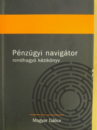 Magyar Gábor - Pénzügyi navigátor [antikvár]