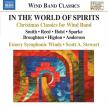 IN THE WORLD OF SPIRITS - CHRISTMAS CLASSICS FOR WIND BAND CD
