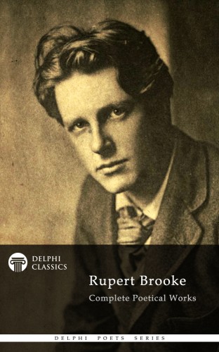 Brooke Rupert - Delphi Complete Works of Rupert Brooke (Illustrated) [eKönyv: epub, mobi]