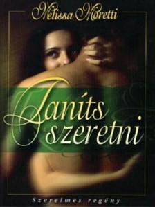 Melissa Moretti - Taníts szeretni [eKönyv: epub, mobi]