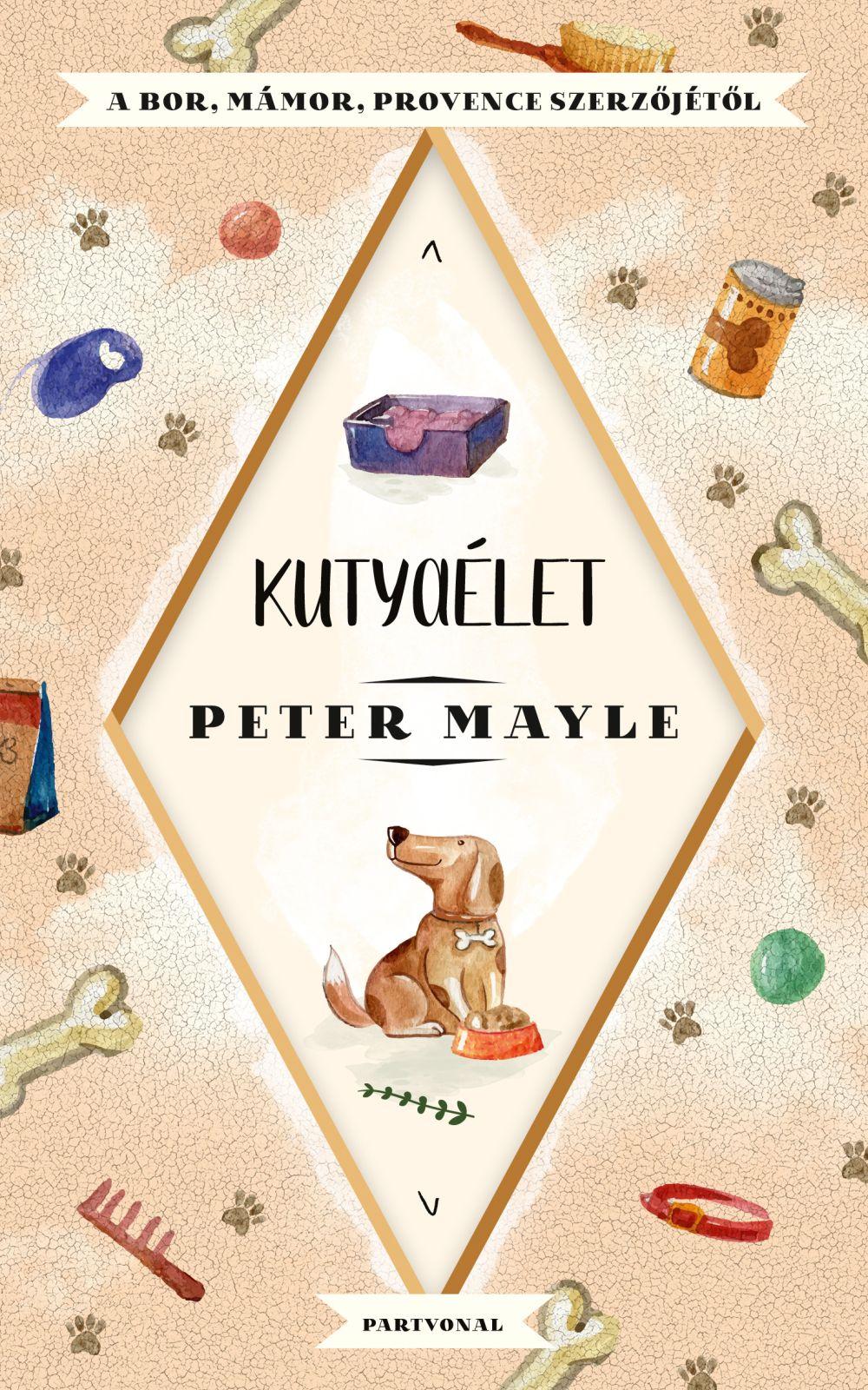 Peter Mayle - Kutyaélet