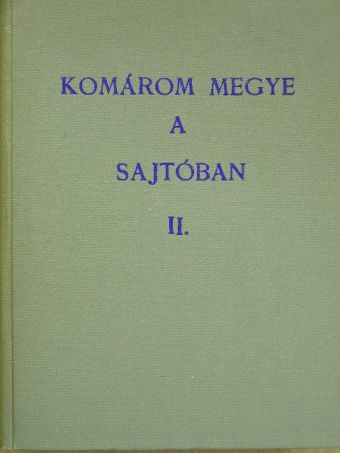 Komárom megye a sajtóban II. [antikvár]