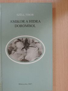 Széll Tibor - Amikor a hidra dorombol [antikvár]
