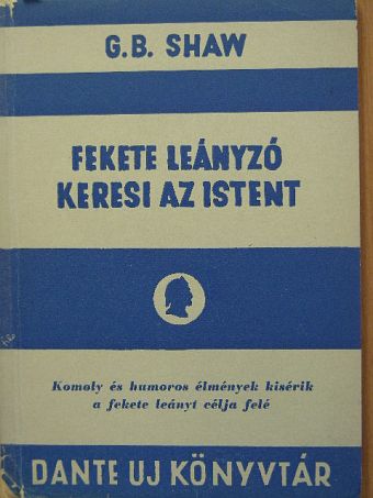 G. B. Shaw - Fekete leányzó keresi az Istent [antikvár]