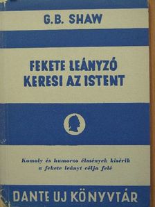G. B. Shaw - Fekete leányzó keresi az Istent [antikvár]
