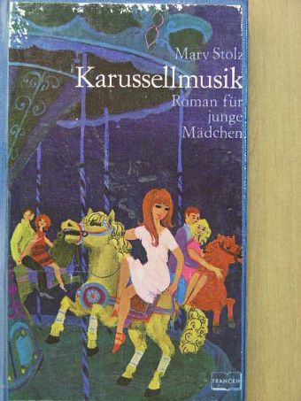 Mary Stolz - Karussellmusik [antikvár]