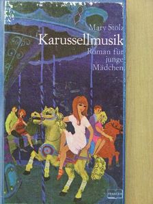 Mary Stolz - Karussellmusik [antikvár]