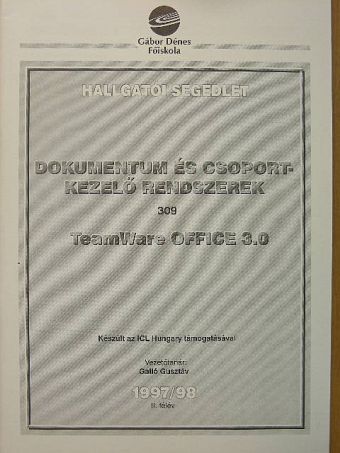Hallgatói segédlet - Dokumentum és csoportkezelő rendszerek [antikvár]