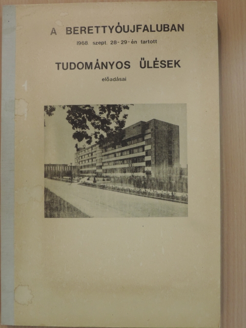 Dr. Ács Géza - A Berettyóujfaluban 1968. szept. 28-29-én tartott tudományos ülések előadásai [antikvár]