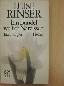 Luise Rinser - Ein Bündel weißer Narzissen [antikvár]