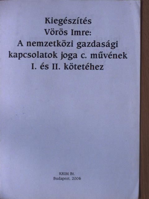 Kiegészítés Vörös Imre: A nemzetközi gazdasági kapcsolatok joga c. művének I. és II. kötetéhez [antikvár]