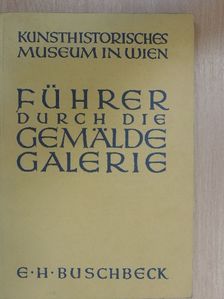 Ernst H. Buschbeck - Führer durch die Gemäldegalerie [antikvár]