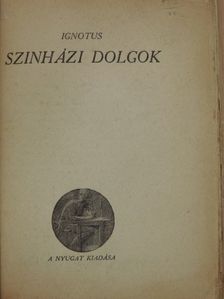 Ignotus - Szinházi dolgok [antikvár]