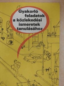 Kalivoda Alajos - Gyakorló feladatok a közlekedési ismeretek tanulásához [antikvár]