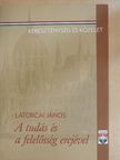 Latorcai János - A tudás és a felelősség erejével [antikvár]