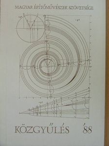 Magyar Építőművészek Szövetségének rendes közgyűlése '88 [antikvár]