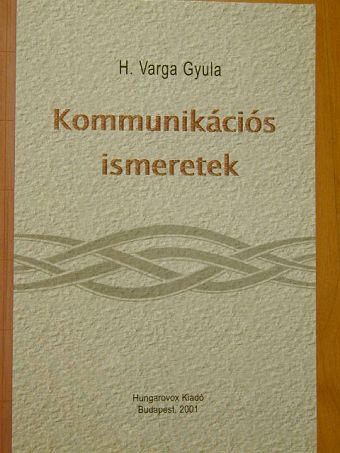 H. Varga Gyula - Kommunikációs ismeretek [antikvár]