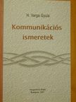 H. Varga Gyula - Kommunikációs ismeretek [antikvár]