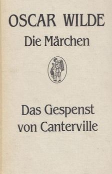 Oscar Wilde - Die Märchen/Das Gespenst von Canterville [antikvár]