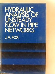 J. A. Fox - Hydraulic Analysis of Unsteady Flow in Pipe Networks [antikvár]