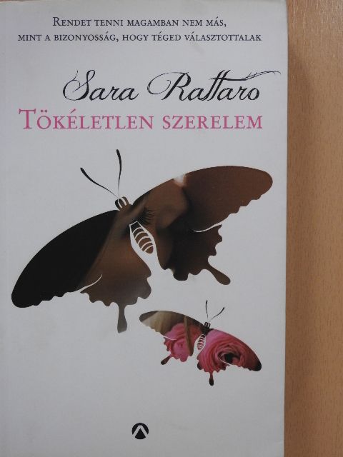 Sara Rattaro - Tökéletlen szerelem [antikvár]