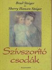 Brad Steiger - Szívszorító csodák [antikvár]