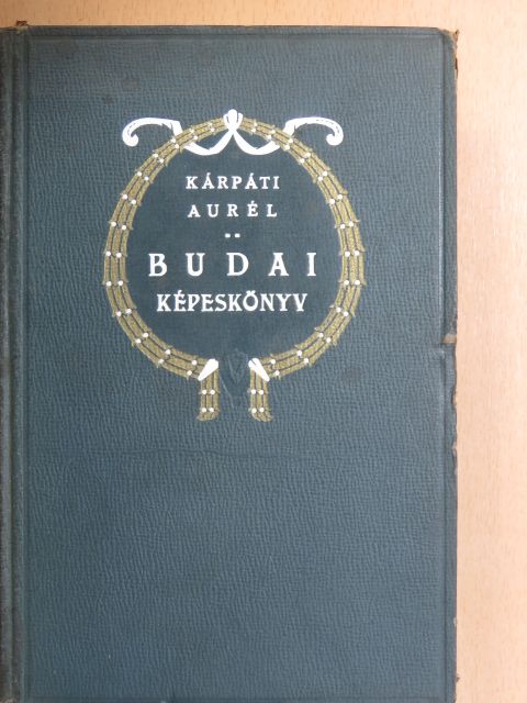Kárpáti Aurél - Budai képeskönyv [antikvár]