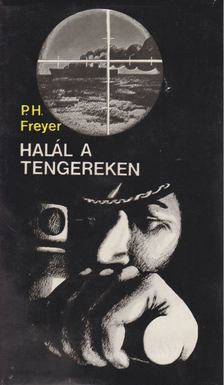 Freyer, Paul Herbert - Halál a tengereken [antikvár]