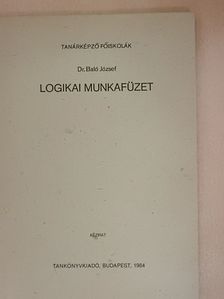 Dr. Baló József - Logikai munkafüzet [antikvár]