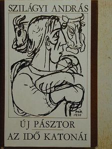Szilágyi András - Új pásztor/Az idő katonái [antikvár]