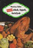 MATOLCSY ILDIKÓ - Újabb étkek, tippek, fortélyok [antikvár]