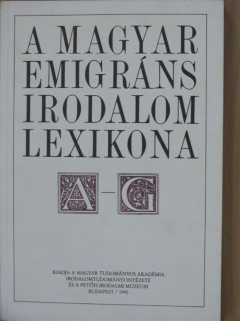 Nagy Csaba - A magyar emigráns irodalom lexikona I. (töredék) [antikvár]