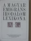 Nagy Csaba - A magyar emigráns irodalom lexikona I. (töredék) [antikvár]